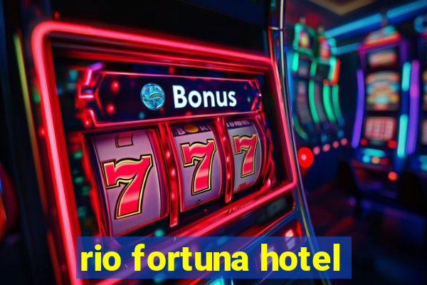 rio fortuna hotel